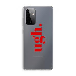 CaseCompany Ugh: Samsung Galaxy A72 Transparant Hoesje