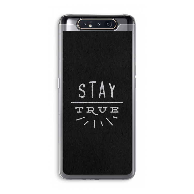 CaseCompany Stay true: Samsung Galaxy A80 Transparant Hoesje