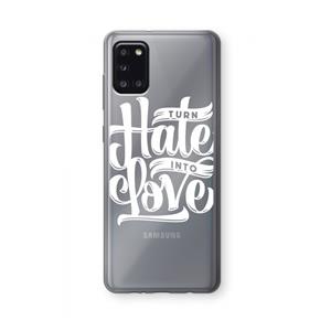 CaseCompany Turn hate into love: Samsung Galaxy A31 Transparant Hoesje