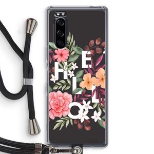 CaseCompany Hello in flowers: Sony Xperia 5 Transparant Hoesje met koord