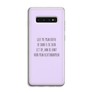 CaseCompany Ochtendhumeur: Samsung Galaxy S10 4G Transparant Hoesje