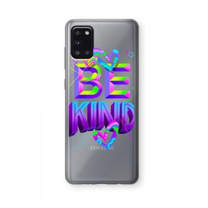 CaseCompany Be Kind: Samsung Galaxy A31 Transparant Hoesje