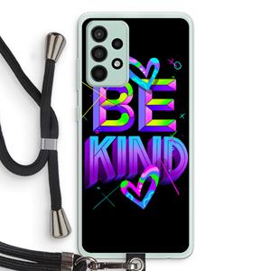 CaseCompany Be Kind: Samsung Galaxy A52s 5G Transparant Hoesje met koord