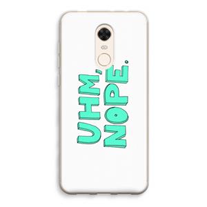 CaseCompany UHM, NOPE.: Xiaomi Redmi 5 Transparant Hoesje