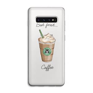 CaseCompany But first coffee: Samsung Galaxy S10 4G Transparant Hoesje