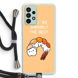 CaseCompany You're Shrimply The Best: Samsung Galaxy A52s 5G Transparant Hoesje met koord