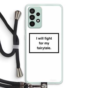 CaseCompany Fight for my fairytale: Samsung Galaxy A52s 5G Transparant Hoesje met koord