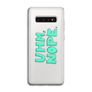CaseCompany UHM, NOPE.: Samsung Galaxy S10 4G Transparant Hoesje