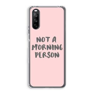 CaseCompany Morning person: Sony Xperia 10 III Transparant Hoesje