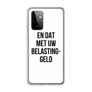 CaseCompany Belastinggeld: Samsung Galaxy A72 Transparant Hoesje