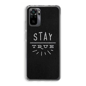 CaseCompany Stay true: Xiaomi Redmi Note 10 Pro Transparant Hoesje