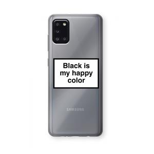 CaseCompany Black is my happy color: Samsung Galaxy A31 Transparant Hoesje