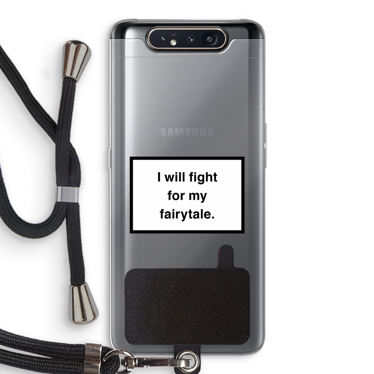 CaseCompany Fight for my fairytale: Samsung Galaxy A80 Transparant Hoesje met koord