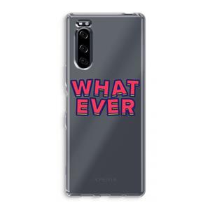 CaseCompany Whatever: Sony Xperia 5 Transparant Hoesje