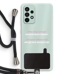 CaseCompany gij zijt ook iemand: Samsung Galaxy A52s 5G Transparant Hoesje met koord