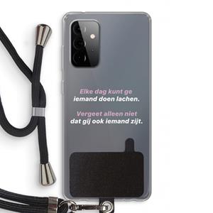 CaseCompany gij zijt ook iemand: Samsung Galaxy A72 5G Transparant Hoesje met koord