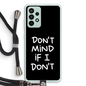 CaseCompany Don't Mind: Samsung Galaxy A52s 5G Transparant Hoesje met koord