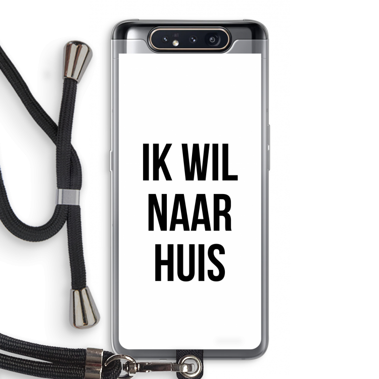 CaseCompany Ik wil naar huis: Samsung Galaxy A80 Transparant Hoesje met koord