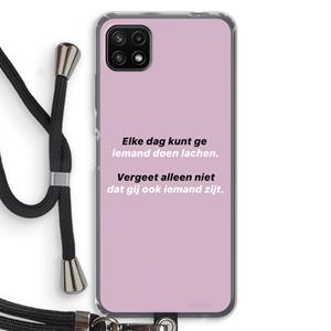 CaseCompany gij zijt ook iemand: Samsung Galaxy A22 5G Transparant Hoesje met koord