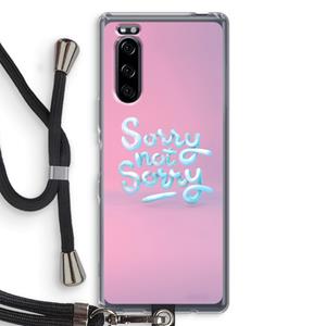 CaseCompany Sorry not sorry: Sony Xperia 5 Transparant Hoesje met koord