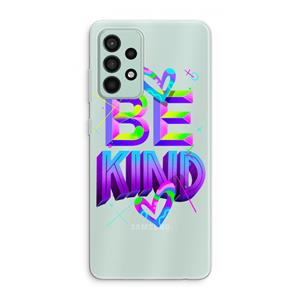 CaseCompany Be Kind: Samsung Galaxy A52s 5G Transparant Hoesje