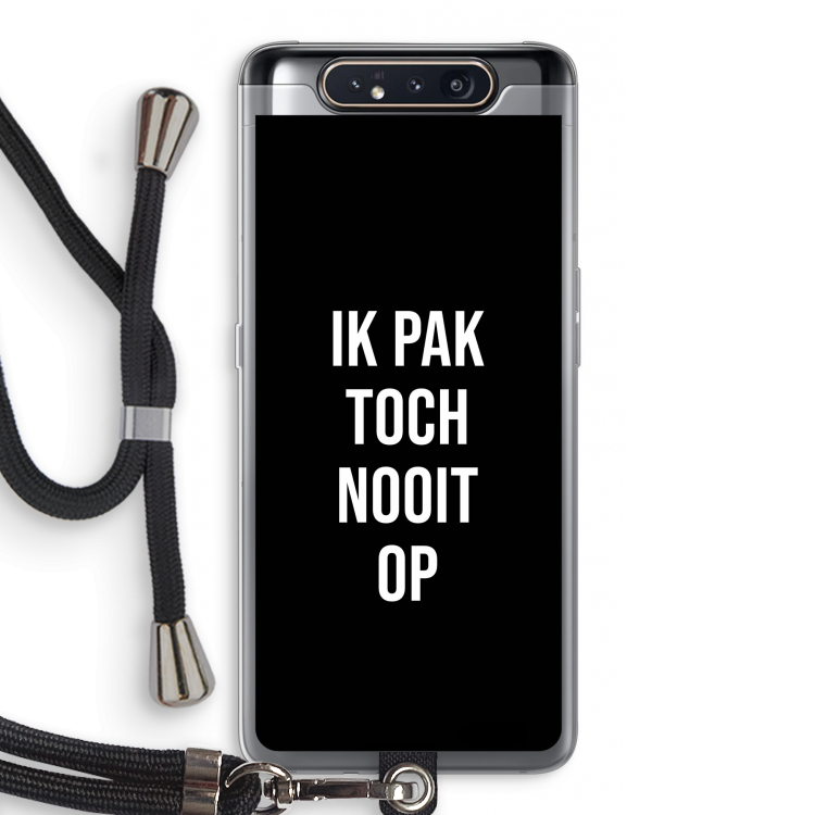 CaseCompany Ik pak nooit op - Zwart: Samsung Galaxy A80 Transparant Hoesje met koord