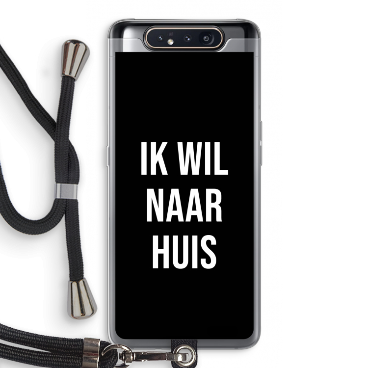 CaseCompany Ik wil naar huis - Zwart: Samsung Galaxy A80 Transparant Hoesje met koord