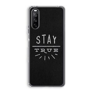 CaseCompany Stay true: Sony Xperia 10 III Transparant Hoesje