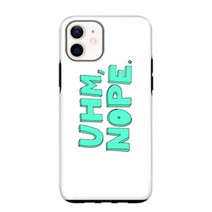 CaseCompany UHM, NOPE.: iPhone 12 mini Tough Case