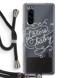 CaseCompany Laters, baby: Sony Xperia 5 Transparant Hoesje met koord