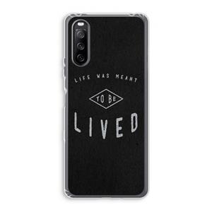 CaseCompany To be lived: Sony Xperia 10 III Transparant Hoesje