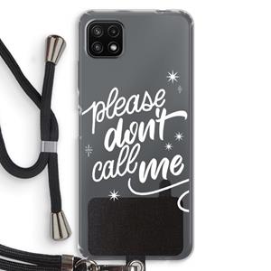 CaseCompany Don't call: Samsung Galaxy A22 5G Transparant Hoesje met koord