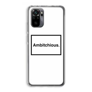 CaseCompany Ambitchious: Xiaomi Redmi Note 10 Pro Transparant Hoesje