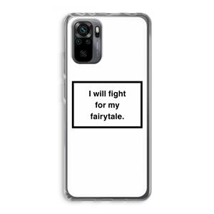 CaseCompany Fight for my fairytale: Xiaomi Redmi Note 10 Pro Transparant Hoesje