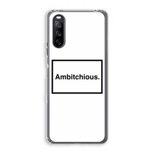 CaseCompany Ambitchious: Sony Xperia 10 III Transparant Hoesje