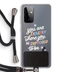 CaseCompany Right Place: Samsung Galaxy A72 5G Transparant Hoesje met koord