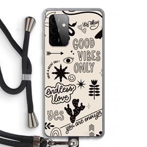CaseCompany Good vibes: Samsung Galaxy A72 5G Transparant Hoesje met koord
