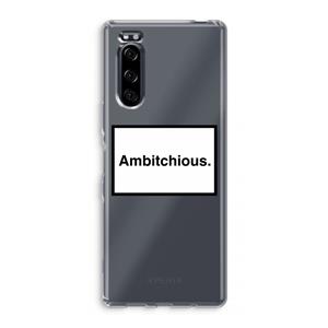 CaseCompany Ambitchious: Sony Xperia 5 Transparant Hoesje