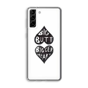 CaseCompany Big butt bigger heart: Samsung Galaxy S21 Plus Transparant Hoesje