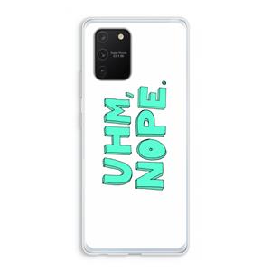 CaseCompany UHM, NOPE.: Samsung Galaxy S10 Lite Transparant Hoesje