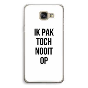 CaseCompany Ik pak nooit op: Samsung Galaxy A5 (2016) Transparant Hoesje