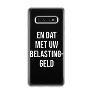 CaseCompany Belastinggeld - Zwart: Samsung Galaxy S10 4G Transparant Hoesje