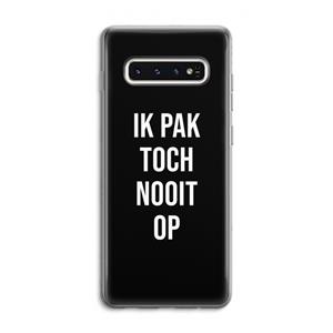 CaseCompany Ik pak nooit op - Zwart: Samsung Galaxy S10 4G Transparant Hoesje