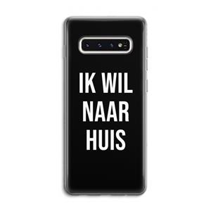 CaseCompany Ik wil naar huis - Zwart: Samsung Galaxy S10 4G Transparant Hoesje