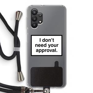 CaseCompany Don't need approval: Samsung Galaxy A32 5G Transparant Hoesje met koord
