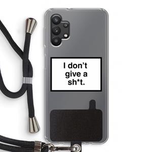 CaseCompany Don't give a shit: Samsung Galaxy A32 5G Transparant Hoesje met koord