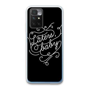 CaseCompany Laters, baby: Xiaomi Redmi 10 Transparant Hoesje