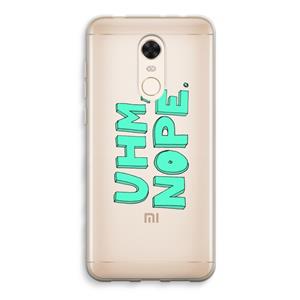 CaseCompany UHM, NOPE.: Xiaomi Redmi 5 Transparant Hoesje