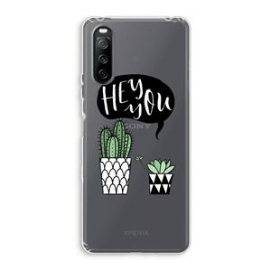 CaseCompany Hey you cactus: Sony Xperia 10 III Transparant Hoesje