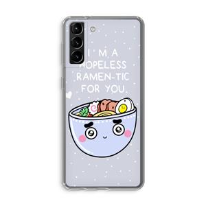 CaseCompany I'm A Hopeless Ramen-Tic For You: Samsung Galaxy S21 Plus Transparant Hoesje